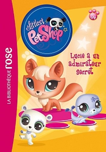 Littlest Petshop 06 - Lucie a un admirateur secret