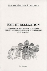 Exil et relégation : Les tribulations du sage et du saint durant l'Antiquité romaine et chrétienne (Ier-VIe siècle après J-C)