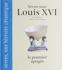 Sèvres sous Louis XVI, le premier apogée