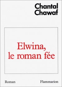 Elwina, le roman fée