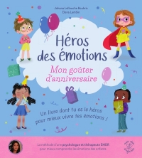 Héros des émotions - Mon goûter d'anniversaire: Un livre 