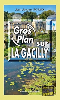﻿﻿﻿﻿﻿﻿﻿﻿﻿﻿﻿﻿﻿Gros plan sur La Gacilly - Les enquêtes du commandant Rosko : Tome 6