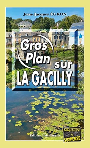 ﻿﻿﻿﻿﻿﻿﻿﻿﻿﻿﻿﻿Gros plan sur La Gacilly - Les enquêtes du commandant Rosko : Tome 6