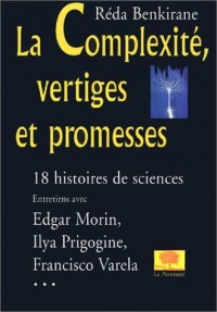 La Complexité, vertiges et promesses : 18 histoires de sciences d'aujourd'hui
