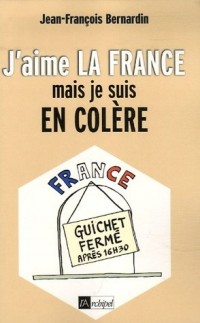 J'aime la France. mais je suis en colère