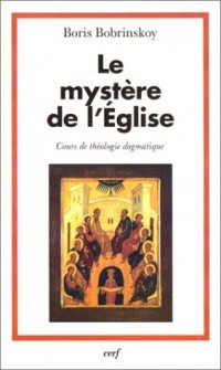 Le mystère de l'Eglise : Cours de théologie dogmatique