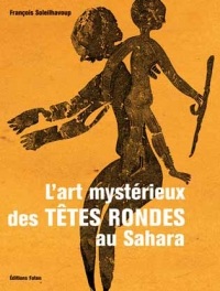 L' Art mystérieux des têtes rondes au Sahara