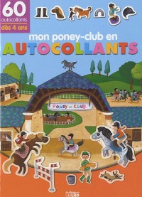 Mon petit monde en autocollants : Mon poney-club - Dès 4 ans ( périmé )