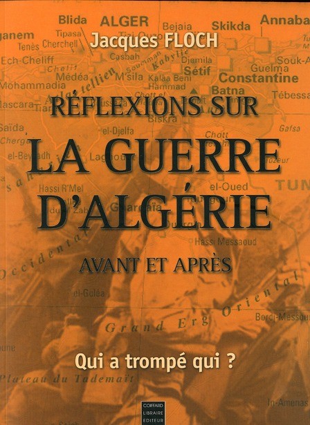 Reflexions Sur la Guerre d'Algérie Avant et Après