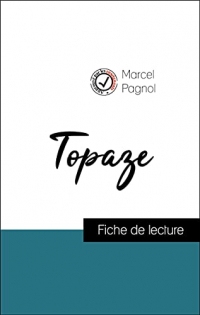 Analyse de l'œuvre : Topaze (résumé et fiche de lecture plébiscités par les enseignants sur fichedelecture.fr)