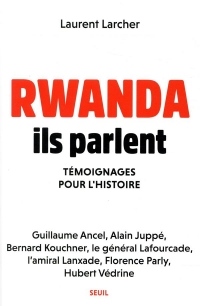 Rwanda, ils parlent - Témoignages pour l'histoire