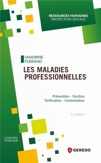 Les maladies professionnelles: Gestion - Tarification - Contentieux