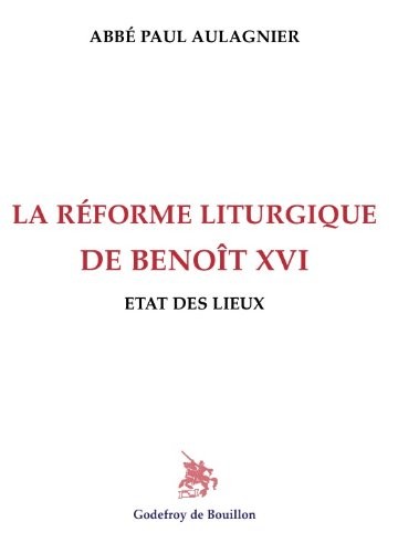 La réforme liturgique de Benoît XVI