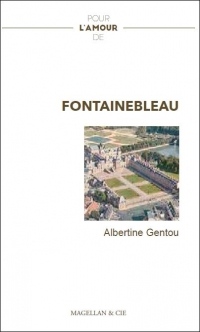Pour l'amour de Fontainebleau