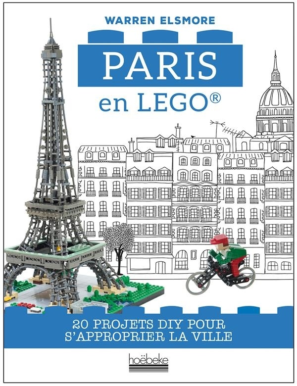Paris en Lego®: 20 projets DIY pour s'approprier la ville