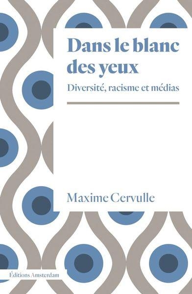 Dans le blanc des yeux: Diversité, racisme et médias