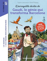 L'incroyable destin de Gaudi, le génie qui transforma Barcelone
