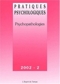 Pratiques psychologiques, numéro 2/2002 : Psychopathologies