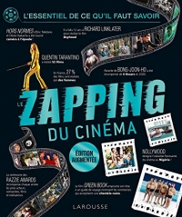 Le zapping du cinéma : L'essentiel de ce qu'il faut savoir