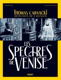 THOMAS CARNACKI, DETECTIVE DE L'OCCULTE - T1: LES SPECTRES DE VENISE