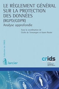 Le Règlement général sur la protection des données (RGPD / GDPR): Analyse approfondie