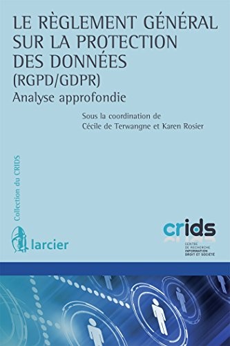 Le Règlement général sur la protection des données (RGPD / GDPR): Analyse approfondie