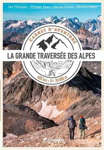 Carnet d'aventure gta - la grande traversee des alpes