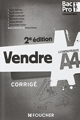 Les Nouveaux A4 Vendre 1re-Tle BAC PRO 2e édition Corrigé