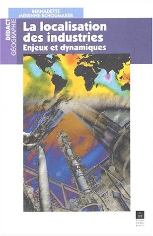 La localisation des industries. Enjeux et dynamiques