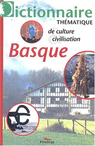 Dictionnaire thématique de culture et civilisation basques