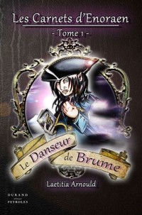 Le danseur de brume - les carnets d'Enoraen - tome 1