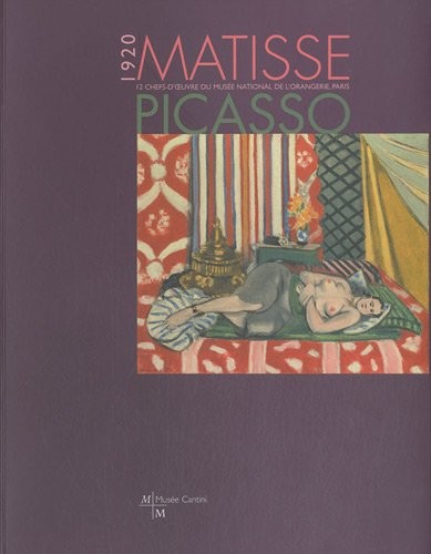 Matisse Picasso 1920 : 12 chefs-d'oeuvre du Musée national de l'Orangerie, Paris
