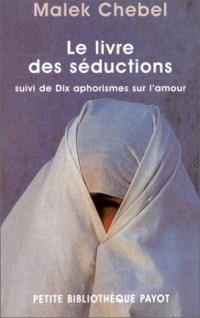 Le Livre des séductions, suivi de : Dix aphorismes sur l'amour