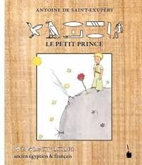 Der kleine Prinz - Le Petit Prince: ancien égyptien & français /in altägyptischen Hieroglyphen und französisch