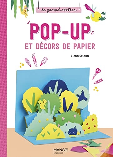 Pop-up et décors de papier: Le grand atelier