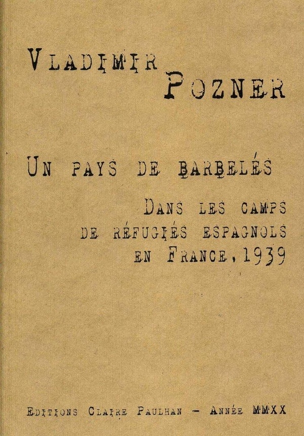 Un Pays de Barbeles - Dans les Camps de Refugies Espagnols en France, 1939