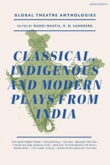 Global Theatre Anthologies: Classical and Modern Plays from India