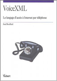 VoiceXML : Le langage d'accès à Internet par téléphone