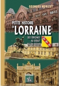 Petite histoire de Lorraine (des origines au début du XXe siècle)
