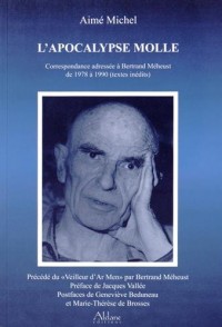 L'apocalypse molle : Correspondance adressée à Bertrand Méheust de 1978 à 1990 (textes inédits)