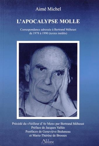 L'apocalypse molle : Correspondance adressée à Bertrand Méheust de 1978 à 1990 (textes inédits)