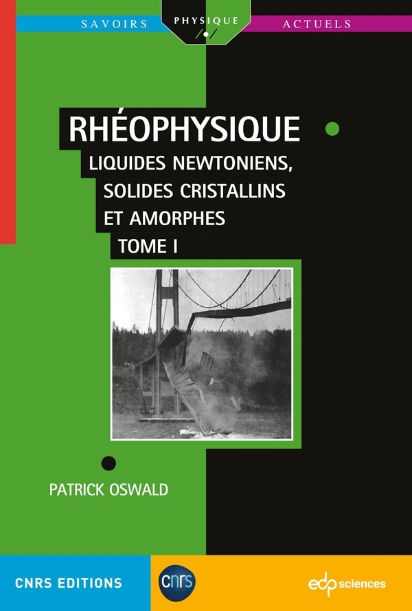 Rhéophysique - Tome 1 : Liquides Newtoniens & Solides Cristallins et Amorphes: Tome 1 : Liquides Newtoniens & Solides Cristallins et Amorphes