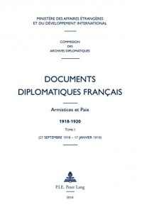 Documents diplomatiques français : armistices et paix, 1918-1920 : Tome 1, 27 septembre 1918-17 janvier 1919