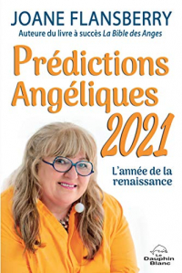Prédictions Angéliques 2021: L'année de la renaissance