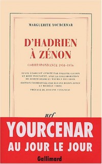 D'Hadrien à Zénon : Correspondance, 1951-1956