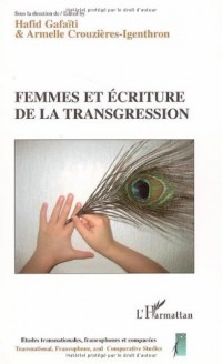 Femmes et écriture de la transgression / éd. : sous la dir. de Hafid Garaïti & Amelie Crouzières-Igenthron