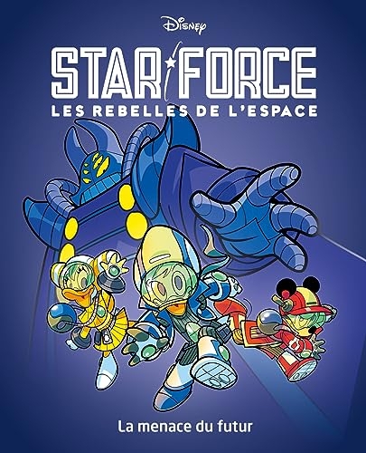 La menace du futur: Star force Les rebelles de l'espace Tome 1