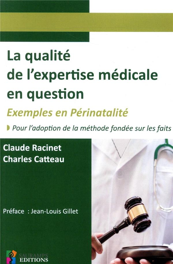La qualité de l'expertise médicale en question : Exemples en périnatalité. Pour l'adaptation de la méthode fondée sur les faits