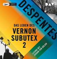Das Leben des Vernon Subutex 2: Ungekürzte Lesung mit Johann von Bülow (1 mp3-CD)