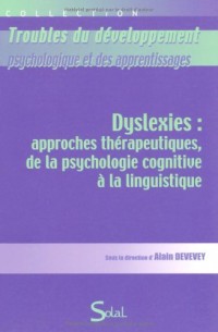 Dyslexies : approches thérapeutiques, de la psychologie cognitive à la linguistique